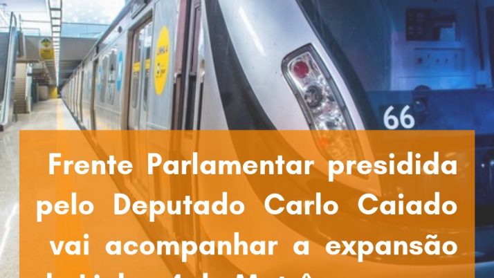 Frente Parlamentar presidida por Caiado vai acompanhar a expansão da Linha 4 do Metrô